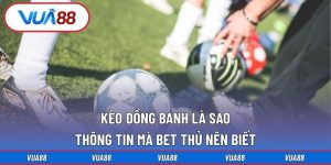 Kèo Đồng Banh Là Sao