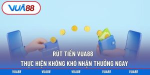 Rút tiền Vua88